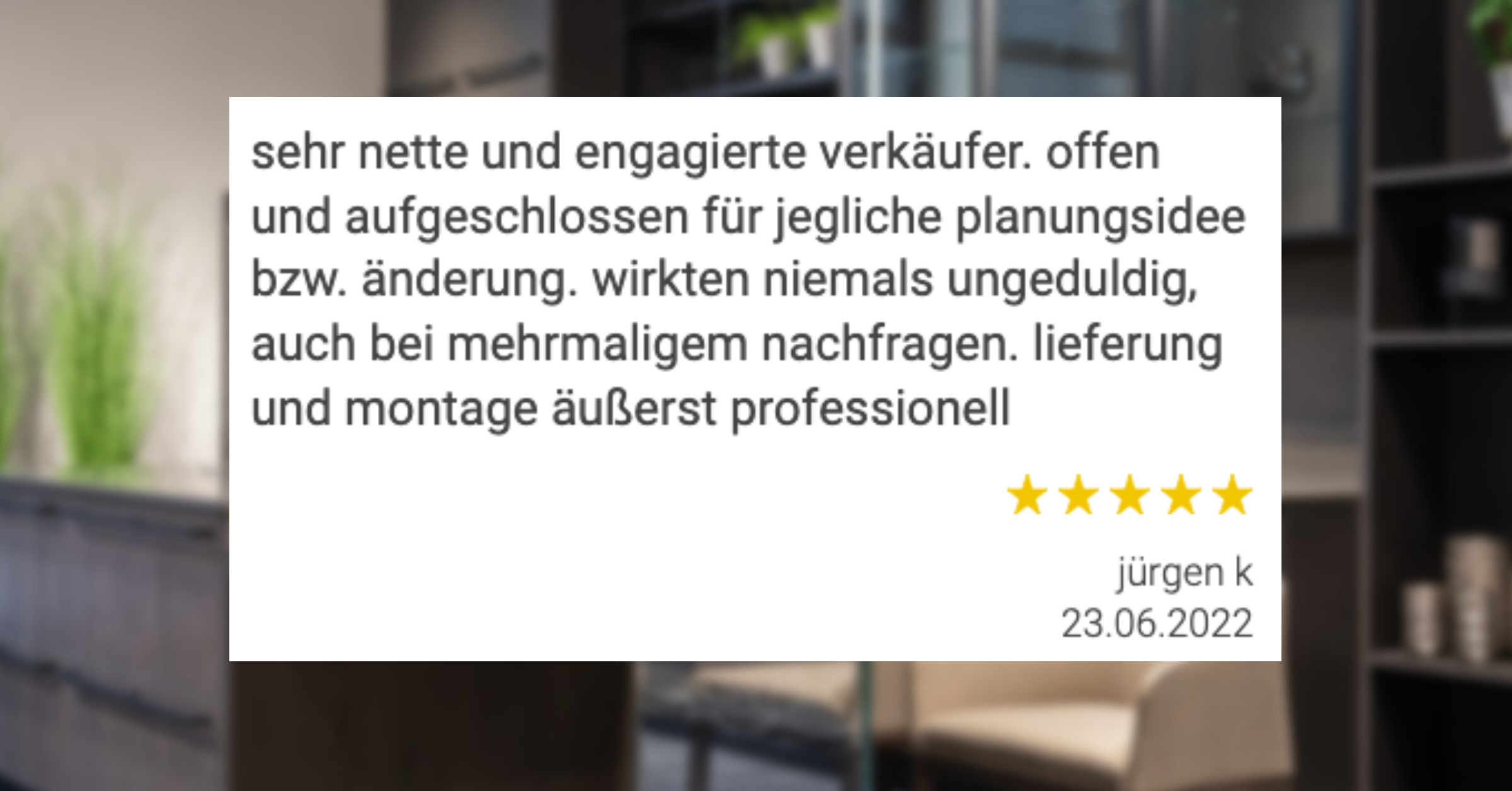 Ausschnitt der begeisterten Kundenmeinungen von RuckZuck Küchen + Möbel