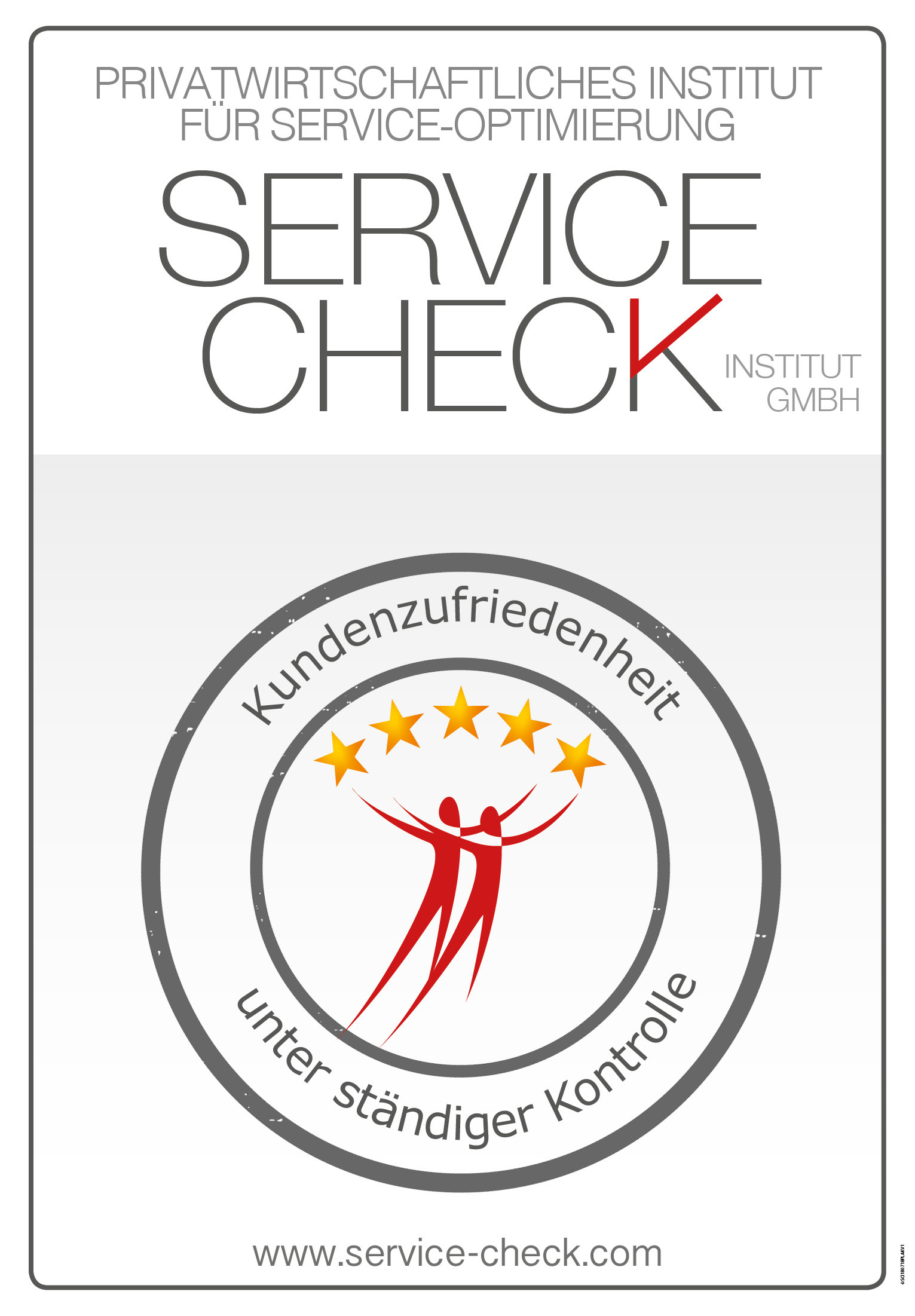 Bei Unternehmen mit dieser SERVICE-CHECK-Prüfplakette findet eine permanente Kundenzufriedenheits-Befragung durch das privatwirtschaftliche Institut SERVICE-CHECK statt. (V1)